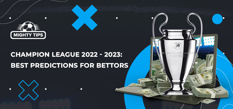 champion league 2022 2023 best predictions for bettors
