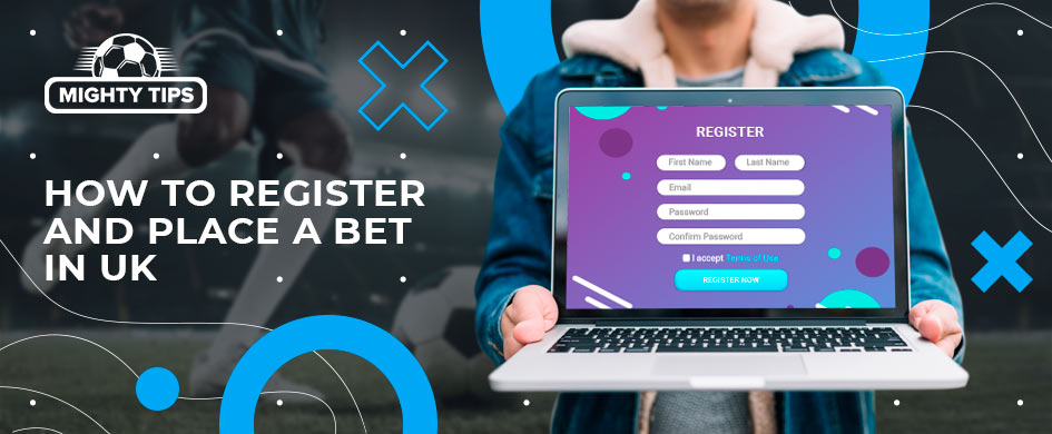 How to register, confirm, and place your initial wager with a UK bookie