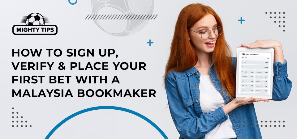 How to Register, Check, and Spot Your First Gamble with a Malaysian Bookmaker