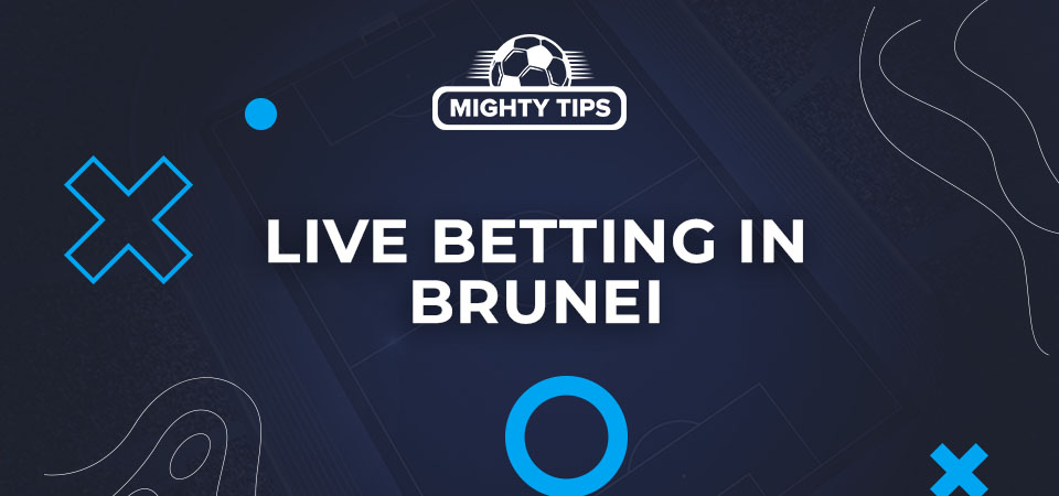 Brunei gambling sites offer live bets.