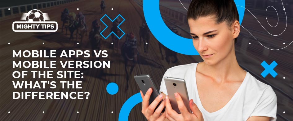 Mobile Apps vs Mobile Version of the Site 