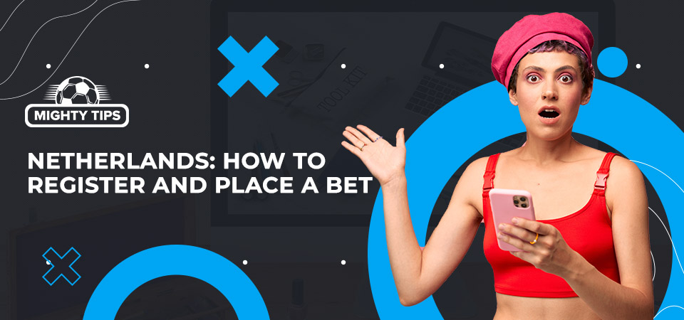 How to register, confirm your profile, and place your initial wager with a bookmaker in the Netherlands