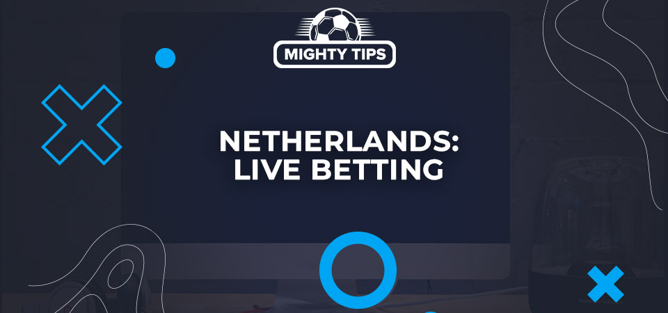 betting on live in the Netherlands