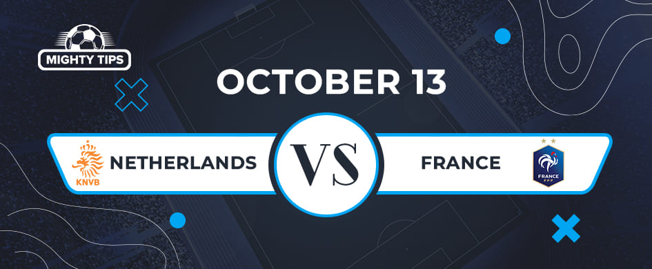 France vs. the Netherlands: October 13
