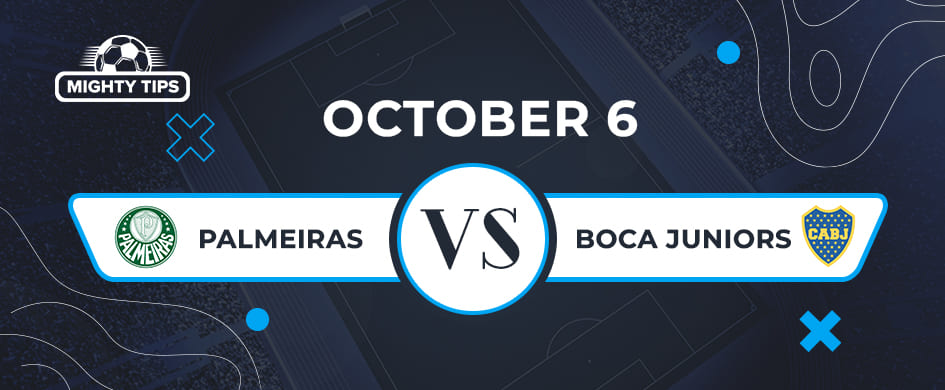 Boca Juniors vs. Palmeiras: October 6