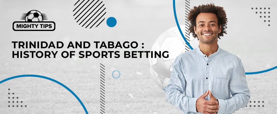 History of sports betting in Tobago and Trinidad