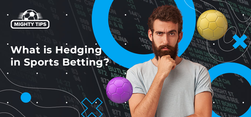 What Exactly Is Hedging in Athletics Betting?