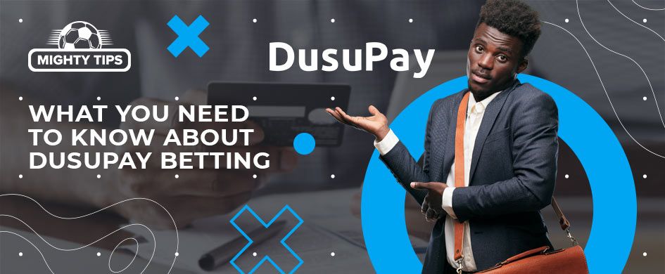What you should understand about betting with DusuPay